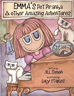 Emma's Pet Piranha, & other Amazing Adventures - Simon, Jill