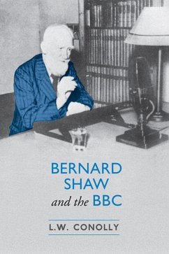 Bernard Shaw and the BBC - Conolly, L. W.