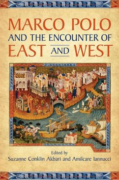 Marco Polo and the Encounter of East and West - Akbari, Suzanne Conklin; Iannucci, Amilcare