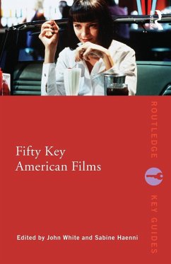 Fifty Key American Films - White, John / Haenni, Sabine (ed.)