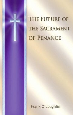 The Future of the Sacrament of Penance - O'Loughlin, Frank
