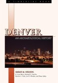 Denver: An Archaeological History