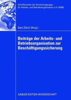 Beiträge der Arbeits- und Betriebsorganisation zur Beschäftigungssicherung - Zülch, Gert (Hrsg.)