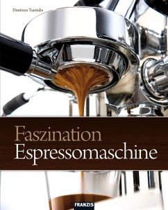 Faszination Espressomaschine - Tsantidis, Dimitrios