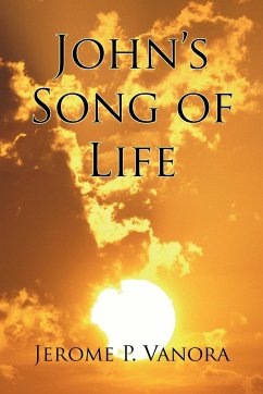 John's Song of Life - Vanora, Jerome P.