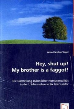 Hey, shut up! My brother is a faggot! - Vogel, Anna C.