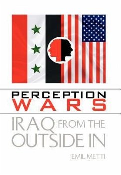 Perception Wars: Iraq from the Outside In - Metti, Jemil