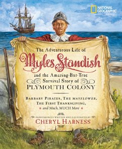 The Adventurous Life of Myles Standish and the Amazing-But-True Survival Story of Plymouth Colony - Harness, Cheryl