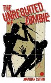 The Unrequited Zombie The Unrequited Zombie