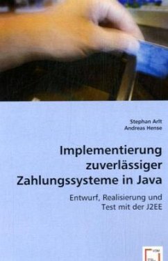 Implementierung zuverlässiger Zahlungssysteme in Java - Arlt, Stephan;Hense, Andreas
