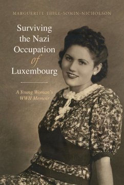 Surviving the Nazi Occupation of Luxembourg - Thill-Somin-Nicholson, Marguerite
