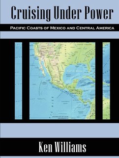 Cruising Under Power - Pacific Coasts of Mexico and Central America - Williams, Ken