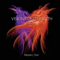 Visions Of Strength - Toro, Marjorie J.