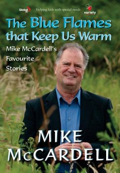 The Blue Flames That Keep Us Warm: Mike McCardell's Favourite Stories - Mccardell, Mike