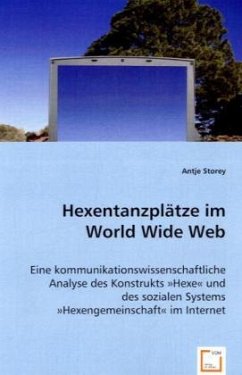 Hexentanzplätze im World Wide Web - Storey, Antje