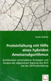 Proteinfaltung mit Hilfe eines hybriden Ameisenalgorithmus