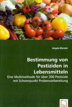 Bestimmung von Pestiziden in Lebensmitteln - Blender, Angela