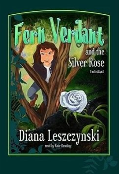 Fern Verdant and the Silver Rose - Leszczynski, Diana