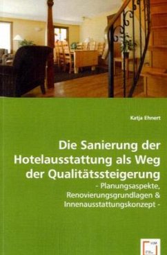 Cover Die Sanierung der Hotelausstattung als Weg der Qualitätssteigerung