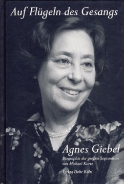 Auf Flügeln des Gesangs - Agnes Giebel - Kurtz, Michael