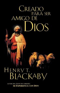 Creados Para Ser Amigos de Dios / Created to Be God's Friend - Blackaby, Henry T.