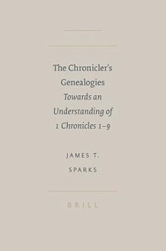 The Chronicler's Genealogies: Towards an Understanding of 1 Chronicles 1-9 - Sparks, James T.