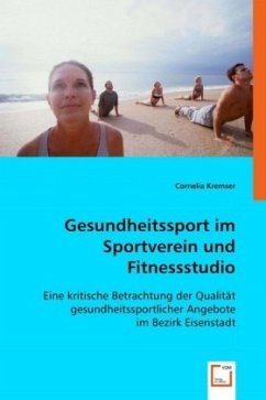 Gesundheitssport im Sportverein und Fitnessstudio - Kremser, Cornelia