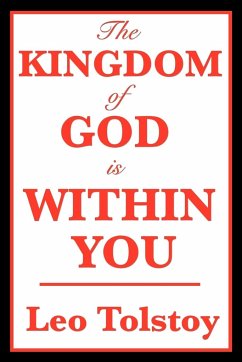 The Kingdom of God Is Within You - Tolstoy, Leo Nikolayevich