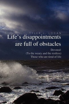 Life's Disappointments Are Full of Obstacles - Logan, Tyler J.