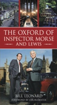 The Oxford of Inspector Morse and Lewis - Leonard, Bill