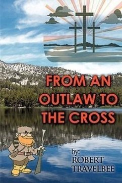 From an Outlaw to the Cross - Travelbee, Robert