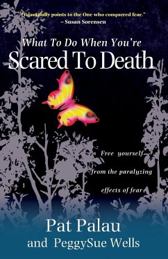 What to Do When You're Scared to Death - Palau, Pat; Wells, PeggySue