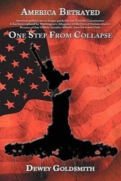 America Betrayed: One Step From Collapse - Goldsmith, Dewey