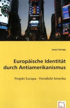 Europäische Identität durch Antiamerikanismus - Gempp, Jonas