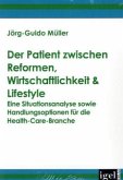 Der Patient zwischen Reformen, Wirtschaftlichkeit & Lifestyle