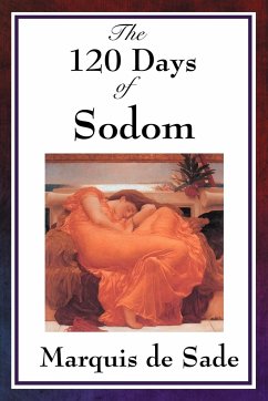 The 120 Days of Sodom - Sade, Marquis De