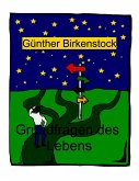 Grundfragen des Lebens Grundfragen des Lebens