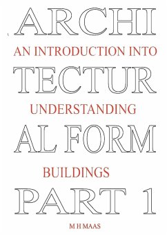 Architectural Form Part 1 An introduction into understanding buildings - Maas, Huub