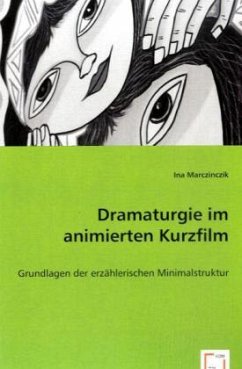 Dramaturgie im animierten Kurzfilm - Marczinczik, Ina