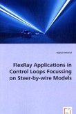 FlexRay Applications in Control Loops Focussing on Steer-by-wire Models