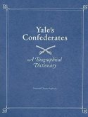 Yale's Confederates: A Biographical Dictionary