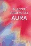 El poder curativo del aura : cómo utilizar la energía espiritual para la salud física y el bienestar mental - Martin, Barbara; Moraitis, Dimitri