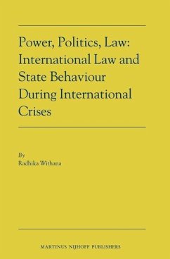 Power, Politics, Law: International Law and State Behaviour During International Crises - Withana, Radhika