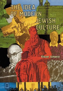 The Idea of Modern Jewish Culture - Schweid, Eliezer