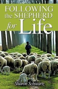 Following the Shepherd for Life - Schwartz, Sharon