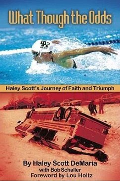 What Though The Odds: Haley Scott's Journey of Faith and Triumph - Schaller, Bob; Scott, Haley