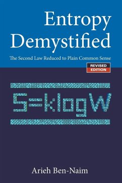 ENTROPY DEMYSTIFIED, REVISED EDITION - Arieh Ben-Naim