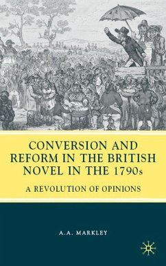 Conversion and Reform in the British Novel in the 1790s - Markley, A.