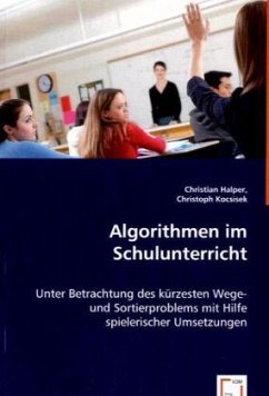 Algorithmen im Schulunterricht - Halper, Christian;Kocsisek, Christoph