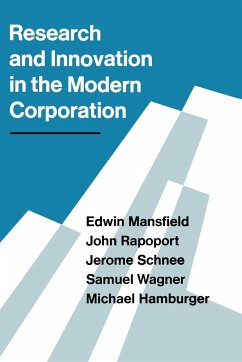 Research and Innovation in the Modern Corporation - Mansfield, Edwin; Rapoport, John; Schnee, Jerome